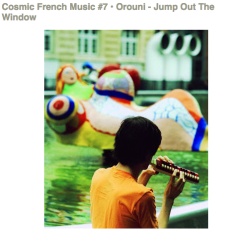 Orouni - Jump Out The Window - <a href="http://always-someone-cooler.blogspot.com/2008/09/cosmic-french-music-7-orouni-jump-out.html">Always Someone Cooler Than You</a>
