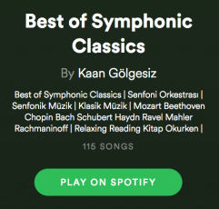 Orouni - <a href="https://open.spotify.com/playlist/7zRmmNbVna7wunAmFyTY1r">Best of symphonic classics</a>