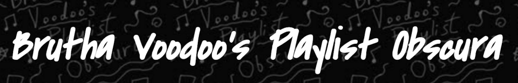 Orouni - <a href="http://playlistobscura.blogspot.fr/2016/02/brutha-voodoos-playlist-obscura_23.html">Brutha Voodoo's Playlist Obscura</a>