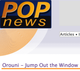 Orouni - Jump Out The Window - <a href=http://www.popnews.com/popnews/orouni-2/">POPnews</a>